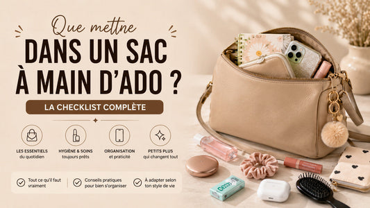 Que mettre dans un sac à main d'ado ? La checklist complète